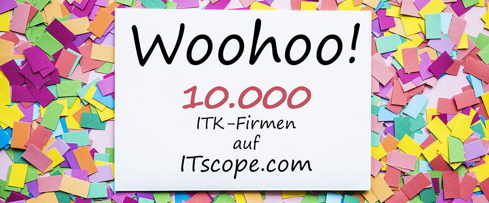 ITscope Jubiläum: 10.000 ITK-Firmen auf ITscope.com
